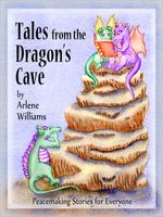 Cover of Tales from the Dragon's Cave... Peacemaking Stories for Everyone by Arlene L. Williams