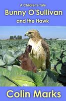 Cover of Bunny O'Sullivan and the Hawk by Colin Marks
