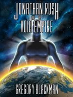 Cover of Jonathan Rush and the Void Empire by Gregory Blackman