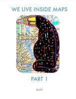 Cover of We Live Inside Maps Part 1 by Eloy