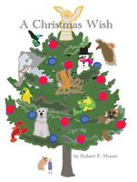 Cover of A Christmas Wish by Robert F Moore