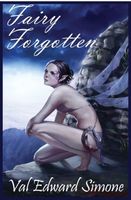 Cover of Fairy Forgotten by Val Edward Simone