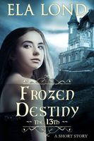 Cover of The 13th: Frozen Destiny by Ela Lond