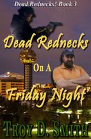 Dead Rednecks on a Friday Night