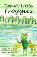 Cover of Twenty Little Froggies by Walter Parks