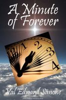 Cover of A Minute of Forever by Val Edward Simone