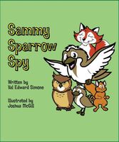 Cover of Sammy Sparrow Spy by Val Edward Simone