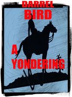 Cover of A Yondering by Darrel Bird