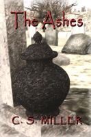 Cover of The Ashes by C.S. Miller