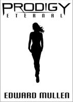 Cover of Prodigy Eternal by Edward Mullen
