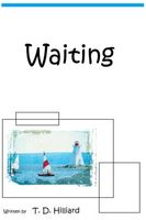 Cover of Waiting by T.D. Hilliard