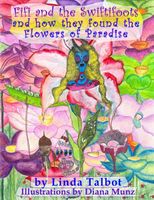 Fifi and the Swiftifoots and how they found the Flowers of Paradise
