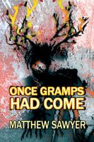 Cover of Once Gramps Had Come by Matthew Sawyer