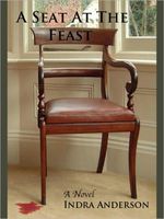 Cover of A Seat At The Feast by Indra Anderson