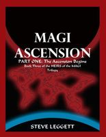Cover of Magi Ascension: Part One: The Ascension Begins by Steve Leggett