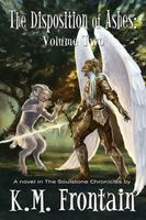 Cover of The Disposition of Ashes: Volume Two by K.M. Frontain