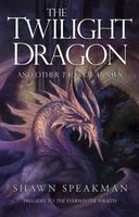 The Twilight Dragon & Other Tales of Annwn