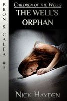 Cover of The Well's Orphan by Nick Hayden