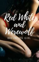 Cover of Red White and Werewolf by Breukelen Girl