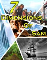 Cover of 7 Dimensions Of Sam by Greg Saunders