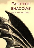 Cover of Past the Shadows by A.F. McKeating