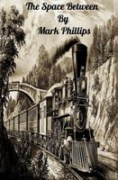 Cover of The Space Between by Mark Phillips