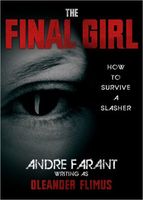 Cover of The Final Girl: How to Survive a Slasher by Andre Farant