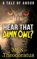 Cover of Hear That Damn Owl? by M.K. Theodoratus