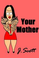 Cover of Your Mother by J. Scott