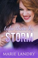 Cover of Take Them by Storm by Marie Landry