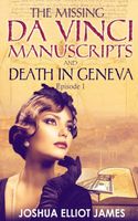 THE MISSING DA VINCI MANUSCRIPTS & DEATH IN GENEVA