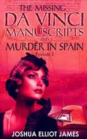 THE MISSING DA VINCI MANUSCRIPTS & MURDER IN SPAIN