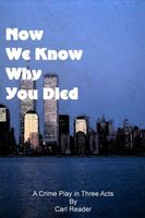 Cover of Now We Know Why You Died by Carl Reader