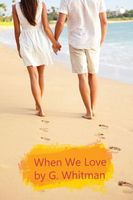 Cover of When We Love by G. Whitman