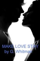 Cover of Make Love Stay by G. Whitman