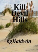 Cover of KILL DEVIL HILLS by bgBaldwin