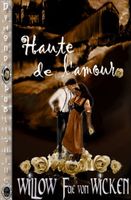 Cover of Haute de L'amour by Willow Fae von Wicken