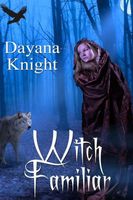 Cover of Witch Familiar by Dayana Knight