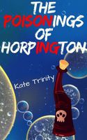 Cover of The Poisonings of Horpington by Kate Trinity