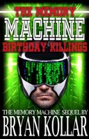 Cover of Memory Machine: Birthday Killings by Bryan Kollar