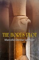 Cover of The Horus Plot by Marcella Denise Spencer