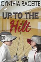 Cover of Up to the Hilt by Cynthia Racette