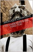 Cover of The Darkness Will Find You by Angelique LaFontaine