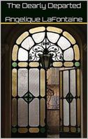 Cover of The Dearly Departed by Angelique LaFontaine