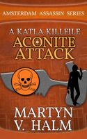 Cover of Aconite Attack - A Katla KillFile by Martyn V. Halm