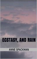 Ecstasy, and Rain