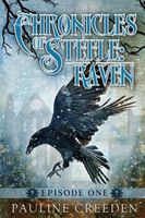 Chronicles of Steele: Raven 1 Episode 1