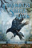 Cover of Chronicles of Steele: Raven 1 Episode 1 by Pauline Creeden