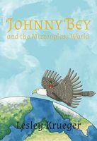 Cover of Johnny Bey and the Mizzenglass World by Lesley Krueger