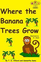 Cover of Where the Banana Trees Grow by T.D. Hilliard